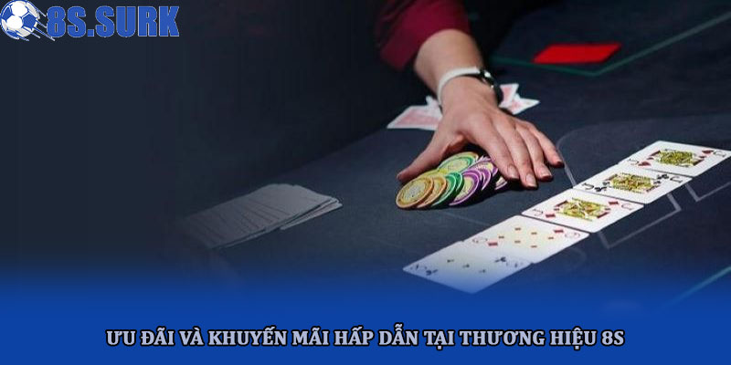 Ưu đãi và khuyến mãi hấp dẫn tại thương hiệu 8S